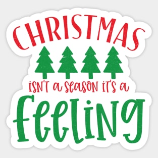 Christmas is not a season it is a feeling Sticker